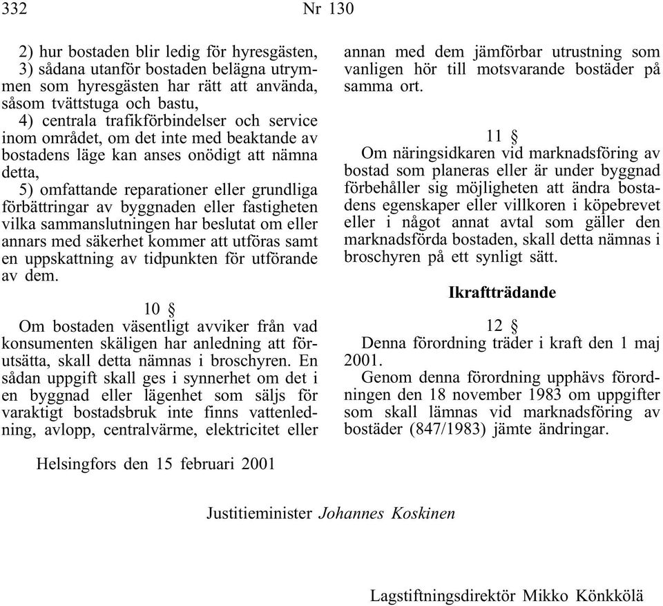 sammanslutningen har beslutat om eller annars med säkerhet kommer att utföras samt en uppskattning av tidpunkten för utförande av dem.