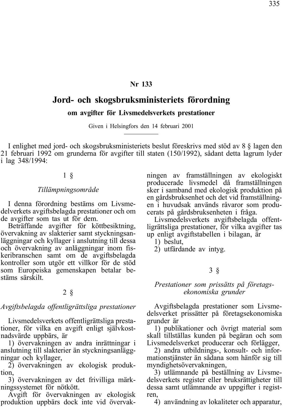 Livsmedelverkets avgiftsbelagda prestationer och om de avgifter som tas ut för dem.