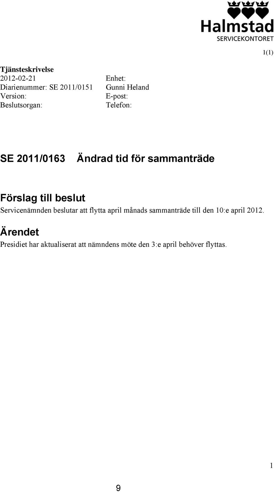 till beslut Servicenämnden beslutar att flytta april månads sammanträde till den 10:e