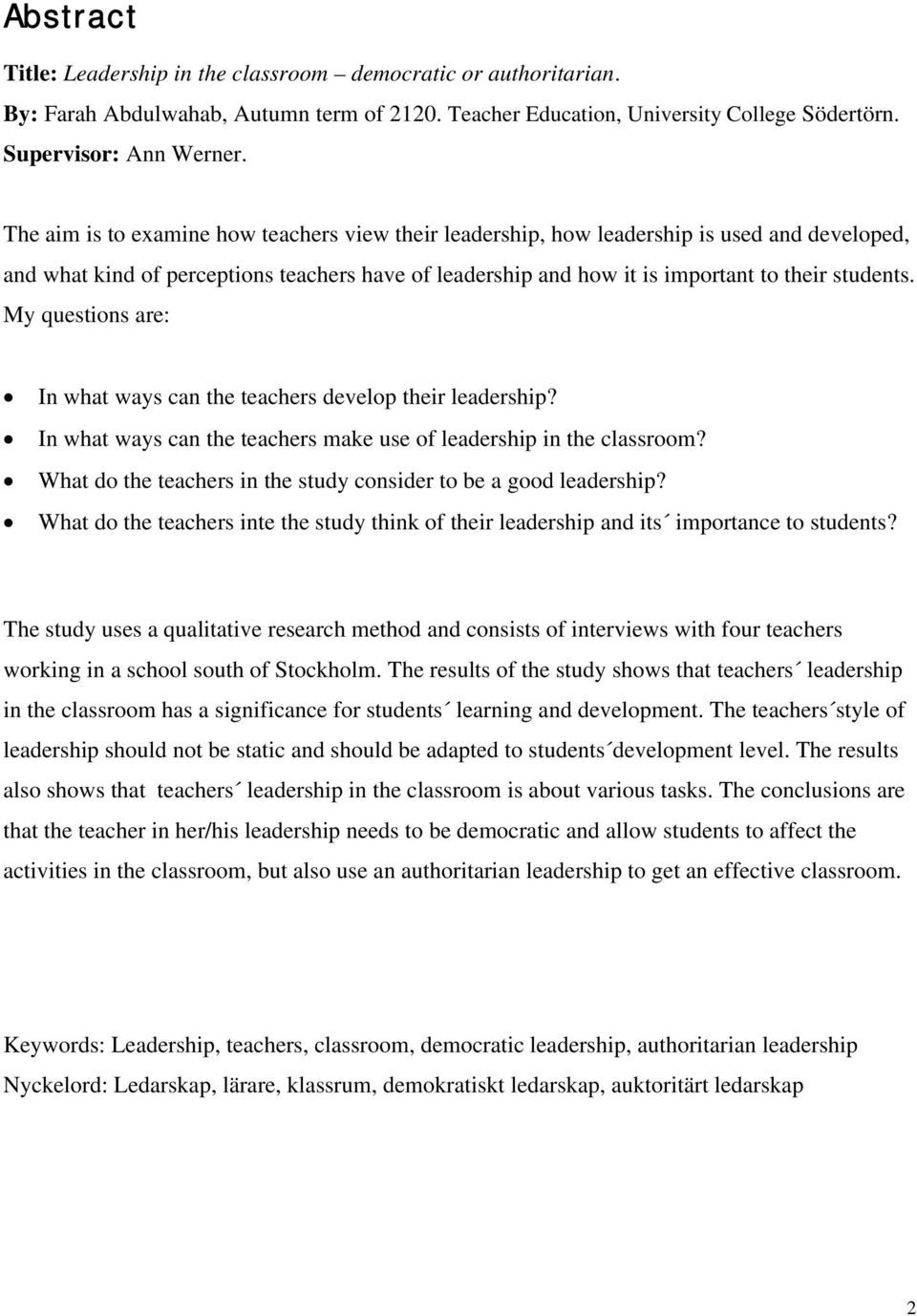 My questions are: In what ways can the teachers develop their leadership? In what ways can the teachers make use of leadership in the classroom?