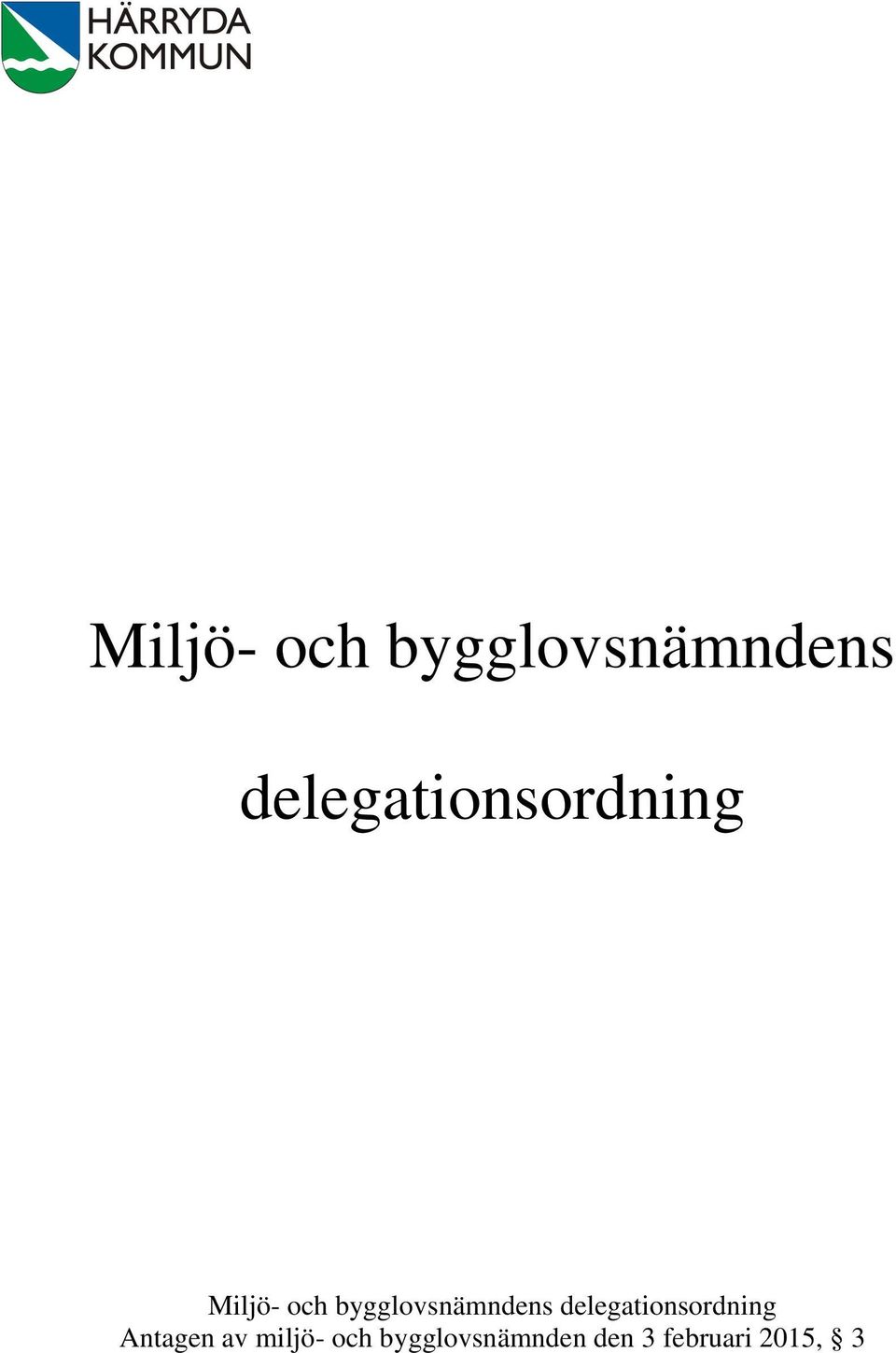 bygglovsnämndens delegationsordning Antagen av