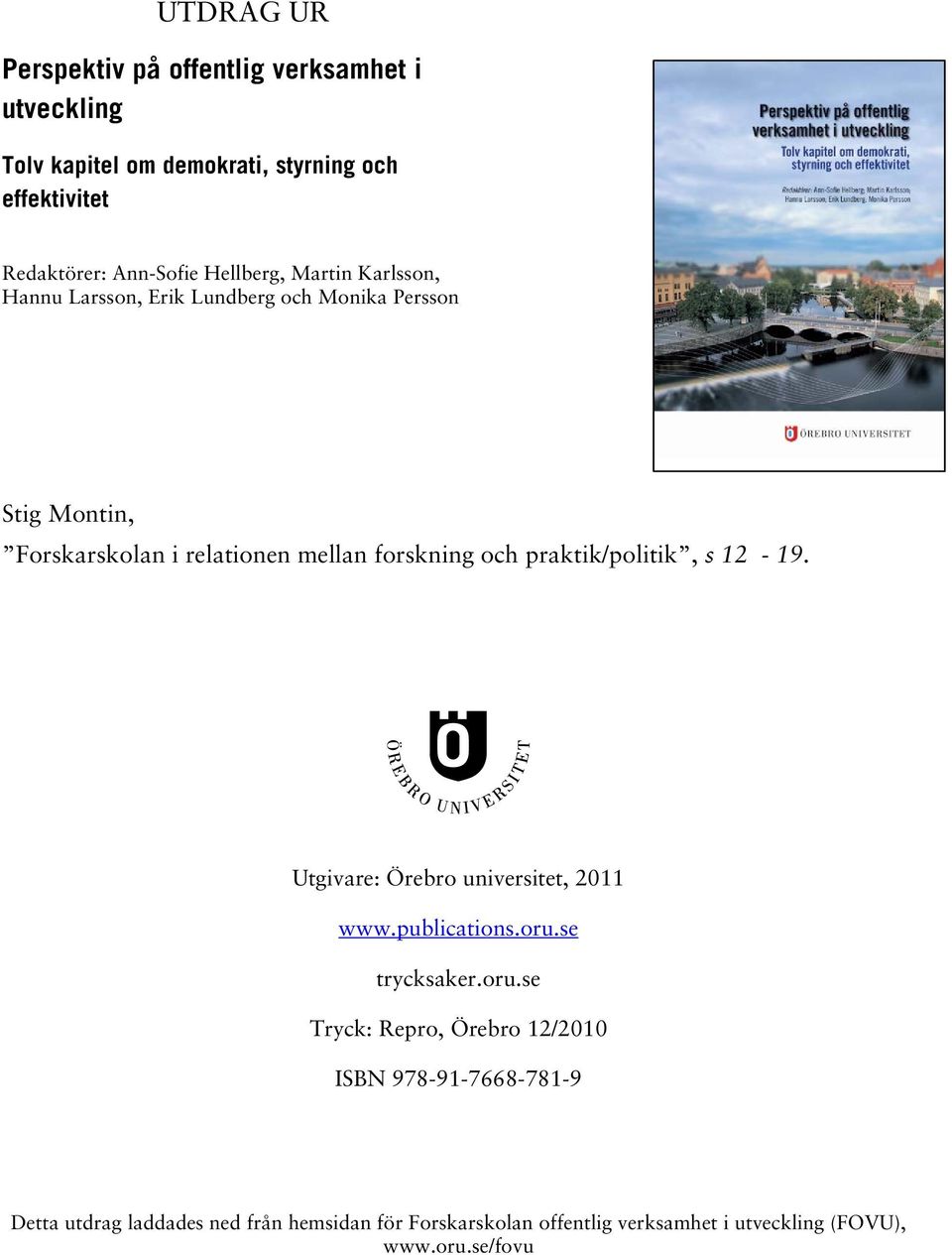 och praktik/politik, s 12-19. Utgivare: Örebro universitet, 2011 www.publications.oru.