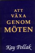 Det är DITT liv som ruttnar bort just nu! 130 Hur skulle våra möten med andra bli om Kan det vara så att? vi utgår från att vi kan lära oss något av varje människa?