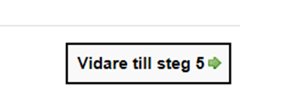 Steg 4 Betyg och bilagor Här ska du kryssa i om dina betyg finns hos Vuxenutbildningen eller inte.