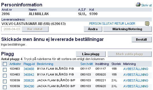 Plaggen är avbeställda. Personen är flyttad till avdelning SLU. I noteringen visas tidigare avdelning, skåp och fack.