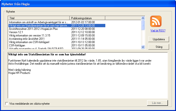 Aveny Hogia PA Nyhetsbrev 4/2012 Sid: 10 4.2 Hur får vi aktuell information om Hogia Kyrklön? RSS är en funktion i Hogia Kyrklön som vi använder för att snabbt nå ut till våra användare.