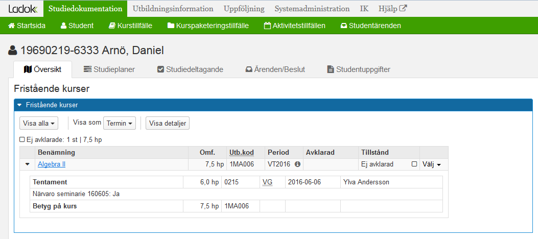 Resultat En bedömd prestation på eller inom utbildning. Gäller för kurs, modul eller resultatnotering.