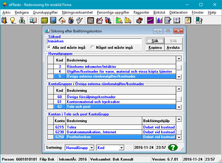 Manual efredo Sidan 26 (146) 5. Grunduppgifter för Bokföring 5.1 Sökning efter Bokföringskonton I det här formuläret finns möjlighet att söka efter passande bokföringskonton genom att ange sökord.