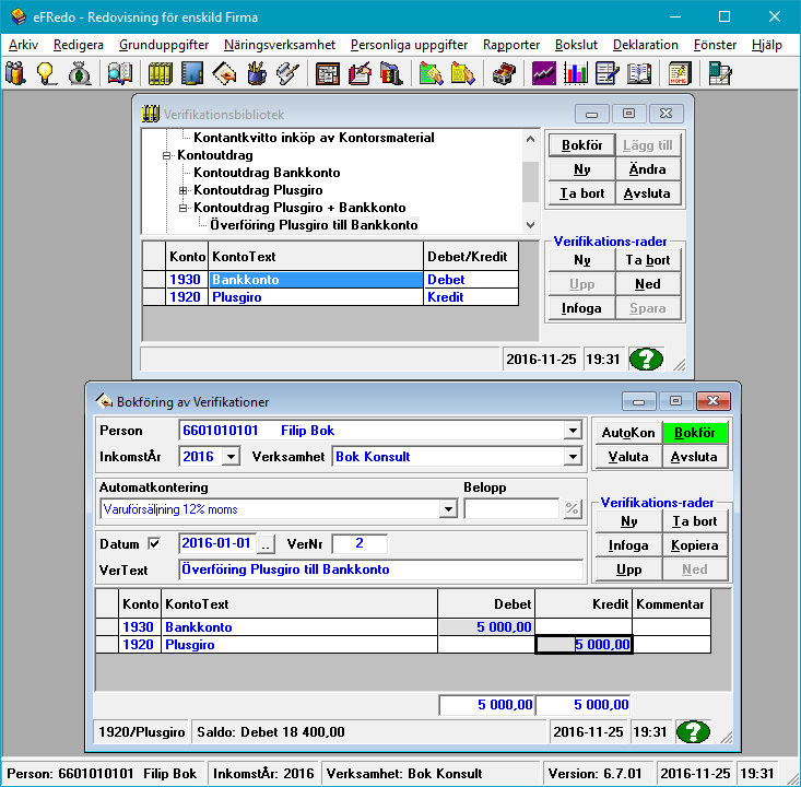 Manual efredo Sidan 33 (146) 6.2.2 Bokföring med hjälp av Verifikationsbiblioteket I det här fallet används en mall från Verifikationsbiblioteket för att bokföra aktuell verifikation.
