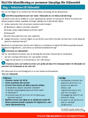 Hälsoundersökningar och hälsostöd Frågor om psykisk ohälsa behöver komma in mer i hälsoundersökningarna HS erbjuder ett metodstöd för detta Metodstöd för att identifiera