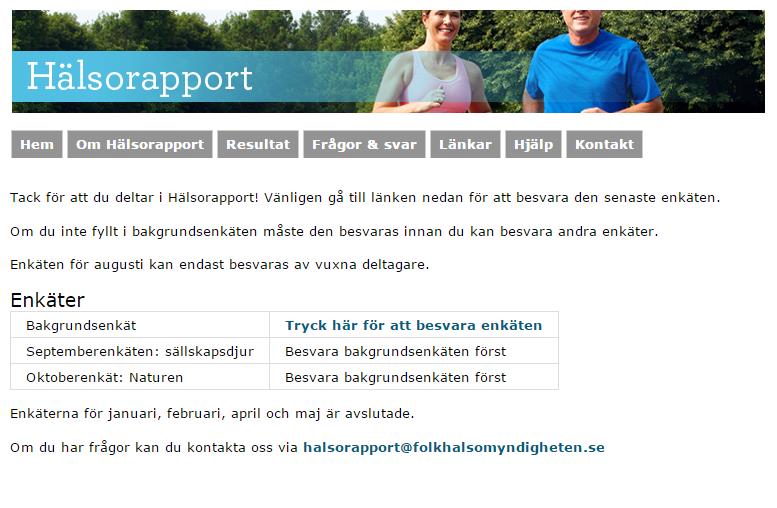 7 (12) Dags för första enkäten! När du har fyllt i alla uppgifter enligt instruktionerna ovan, kommer du till en sida som visar vilken enkät som är tillgänglig för dig att besvara.