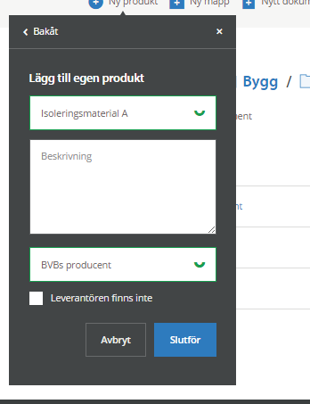 Lägga till en egen produkt Om den produkt du önskar använda inte finns i systemet finns möjligheten att ladda upp en egen produkt för loggningens skull. 1. Klicka på Ny produkt i projektet.