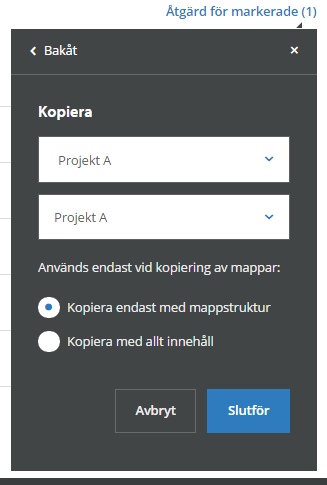 Kopiera en produkt / mapp 1. Markera vilken/vilka produkter eller mappar du önskar kopiera. 2. Klicka på Åtgärd för markerade (eller Välj" om du bara ska kopiera en produkt/mapp). 3.