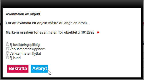 9 Avanmält objekt kan avsluta aviserat uppdrag För att avanmäla ett objekt krävs en orsakskod. Objekten flyttas direkt från försäkringsbolaget till Elektriska Nämnden.