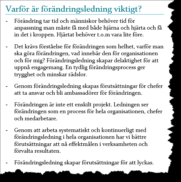 Metoden ADKAR och förändringsledning Den vanligaste frågan de flesta ställer sig efter att en första nyfikenhet har lagt sig är: Vad vinner jag på det här?
