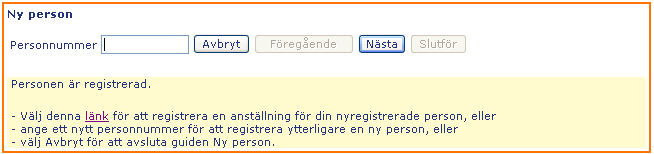 Skriv personnummer och klicka på Nästa för att påbörja anställningsguiden i Personec. Grunduppgifter: Ange obligatoriska fält, namn, adress, postnummer (utan mellanslag) och postadress.