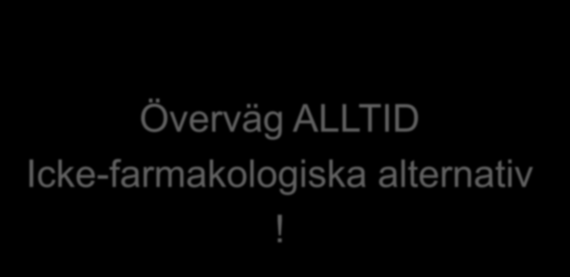 Överväg ALLTID