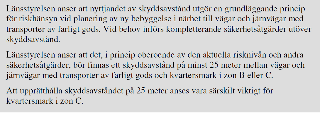 8 (27) Figur 1.2. Länsstyrelsens policy avseende tillämpning av skyddsavstånd, remissutgåva 2012/ 3/. 1.8.1 Principer för riskvärdering Generellt vid bedömning av huruvida en risk kan accepteras eller ej bör hänsyn tas till vissa faktorer.