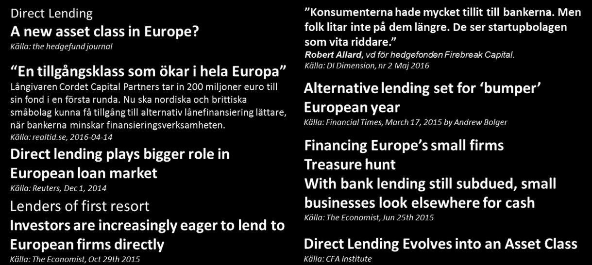 Marknadsöversikt Enligt International Monetary Fund och Citi har det uppstått ett underskott på finansiering till