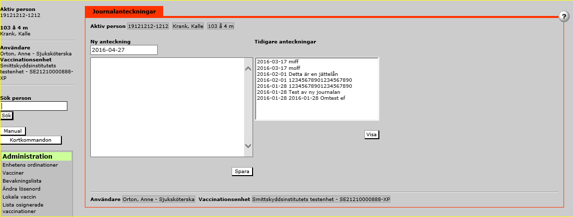 4.11 Journalanteckningar I denna vy kan man skriva in journalanteckningar vid behov. Journalanteckningarna skrivs ut via vaccinationsjournalen.