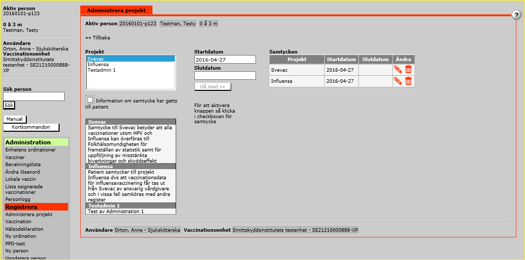 4.2 Administrera projekt Vyn Administrera projekt visas efter registrering av en ny person i Svevac. Den kan även nås via Administrera projekt eller från Uppdatera person.