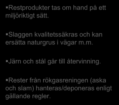 Dåvas slagg blir konstruktionsmaterial för vägfyllnad Restprodukter tas om hand på ett miljöriktigt sätt. Slaggen kvalitetssäkras och kan ersätta naturgrus i vägar m.