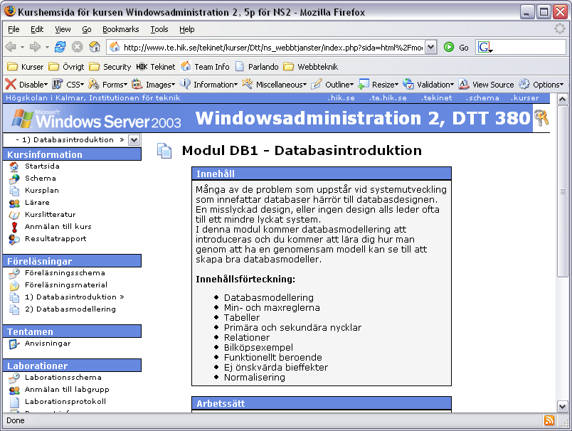 SQL STANDARDISERAT FRÅGESPRÅK För att hämta data ur databasen används ett frågespråk.