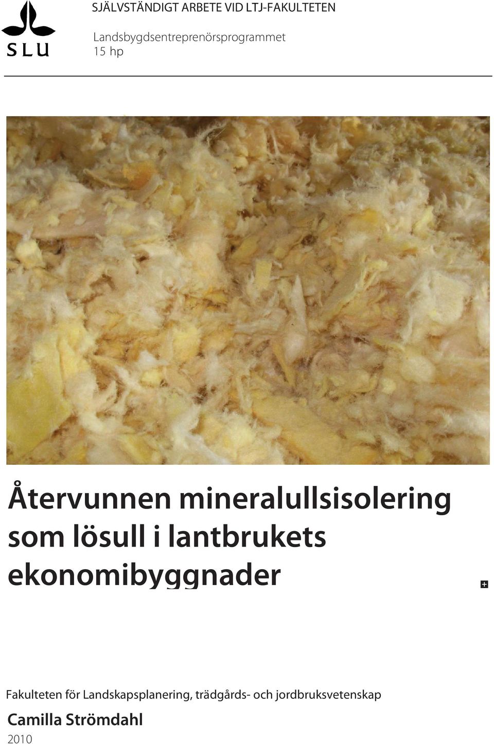 mineralullsisolering som lösull i lantbrukets