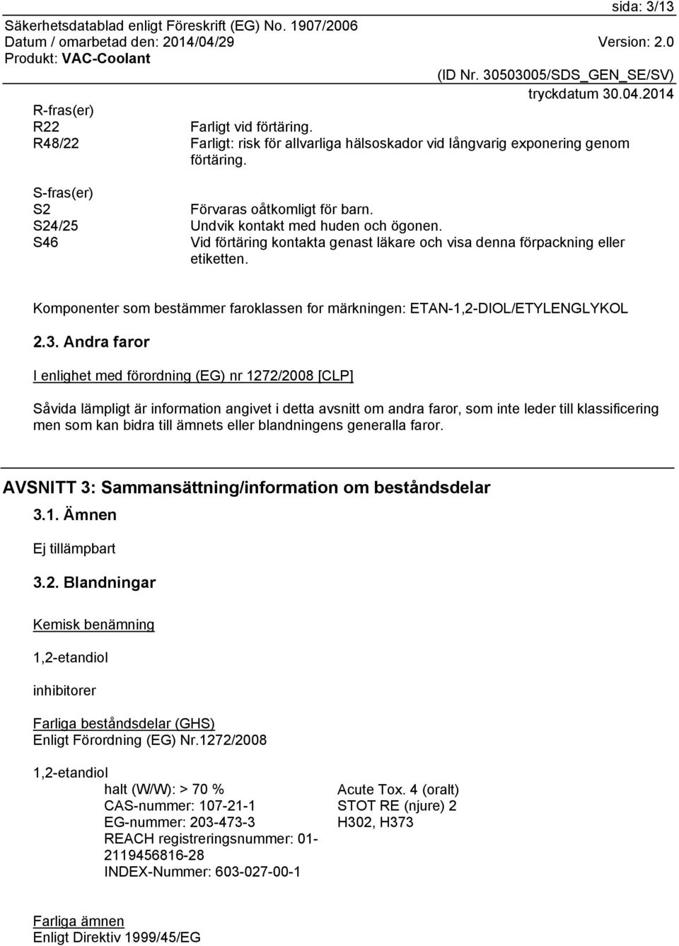 Komponenter som bestämmer faroklassen for märkningen: ETAN-1,2-DIOL/ETYLENGLYKOL 2.3.