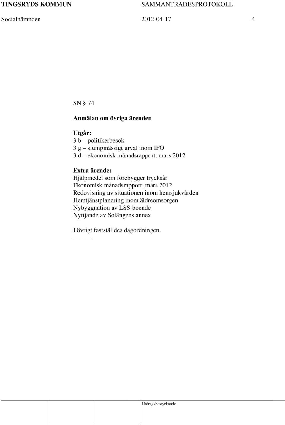 månadsrapport, mars 2012 Redovisning av situationen inom hemsjukvården Hemtjänstplanering inom