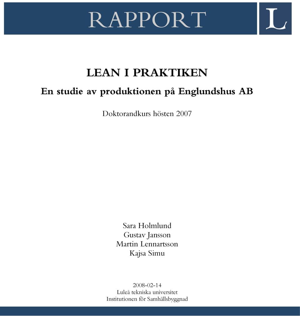 Gustav Jansson Martin Lennartsson Kajsa Simu 2008-02-14