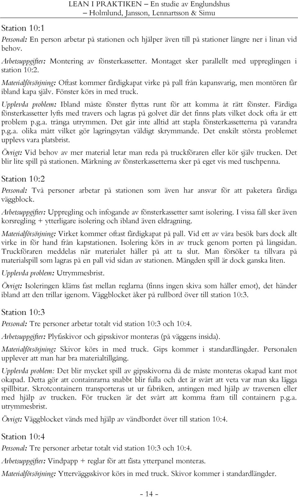 Upplevda problem: Ibland måste fönster flyttas runt för att komma åt rätt fönster.