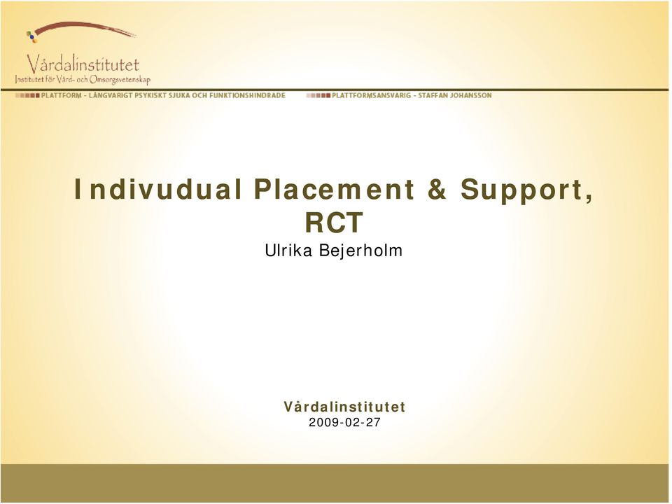 Support, RCT Ulrika