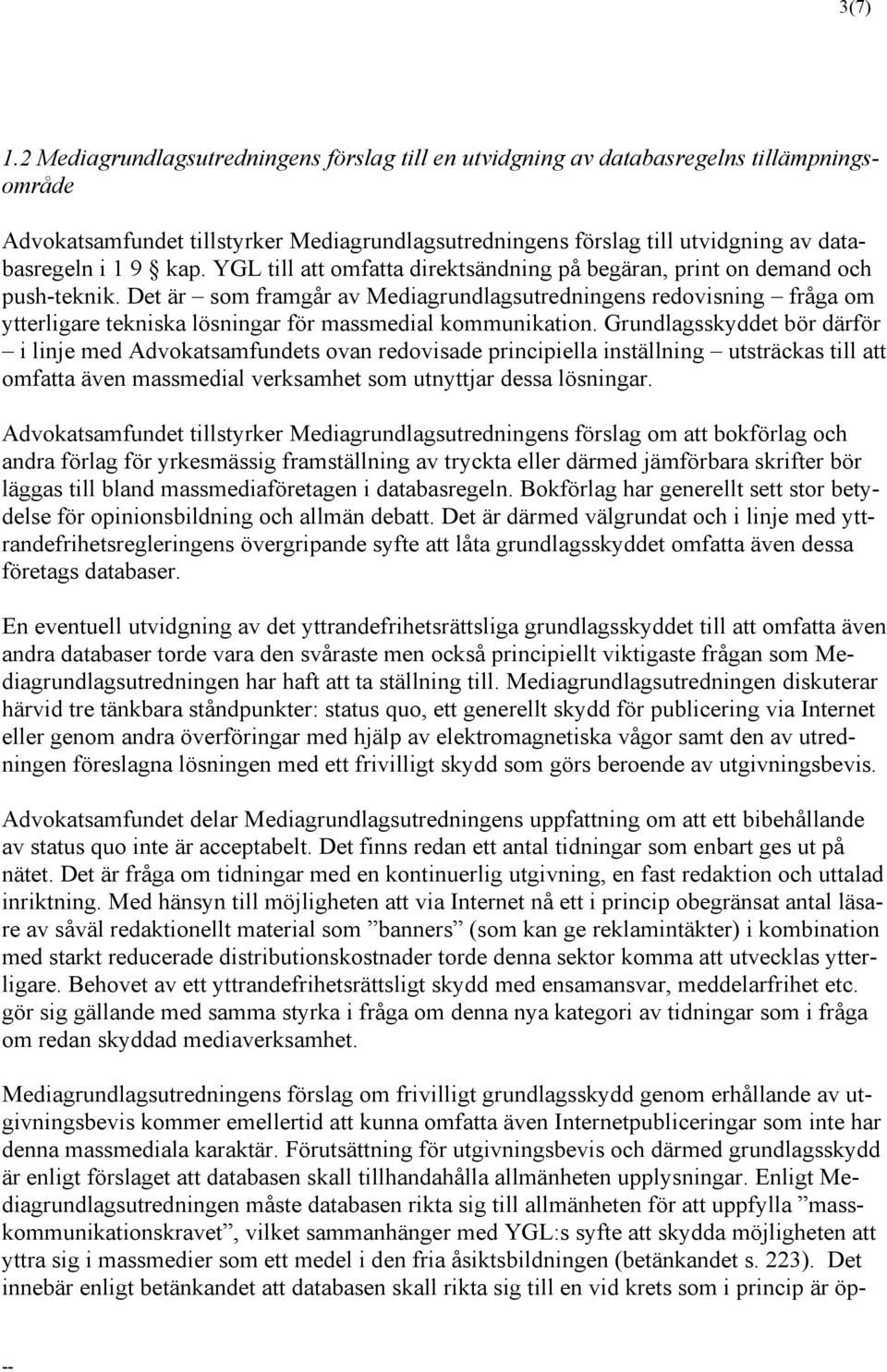 YGL till att omfatta direktsändning på begäran, print on demand och push-teknik.