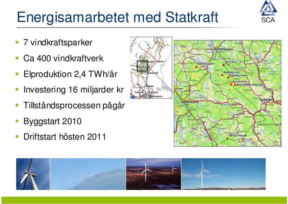 Elproduktion 2,4 TWh/år Investering 16