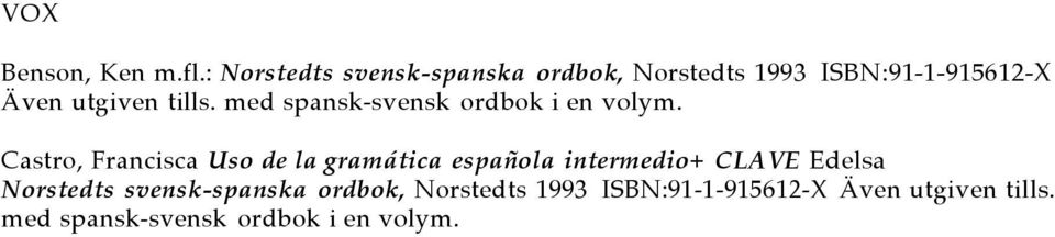 tills. med spansk-svensk ordbok i en volym.