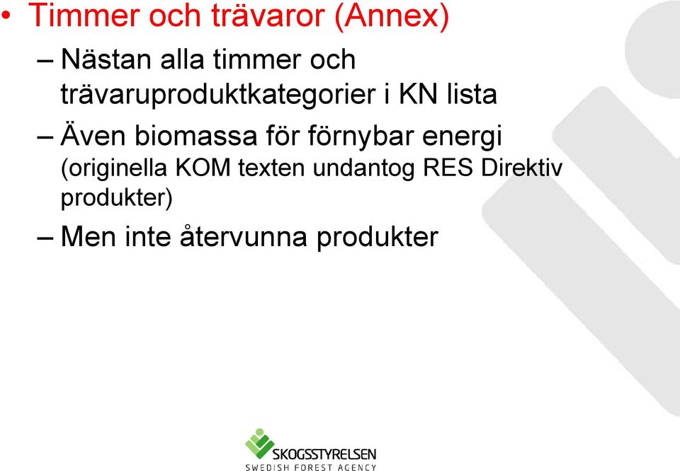 för förnybar energi (originella KOM texten undantog