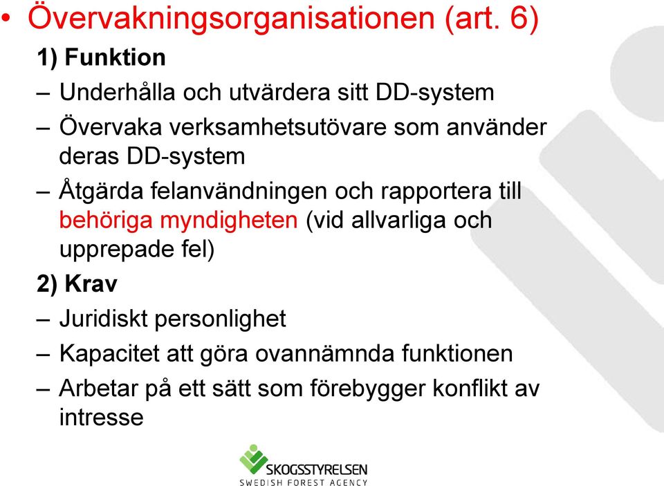 använder deras DD-system Åtgärda felanvändningen och rapportera till behöriga myndigheten