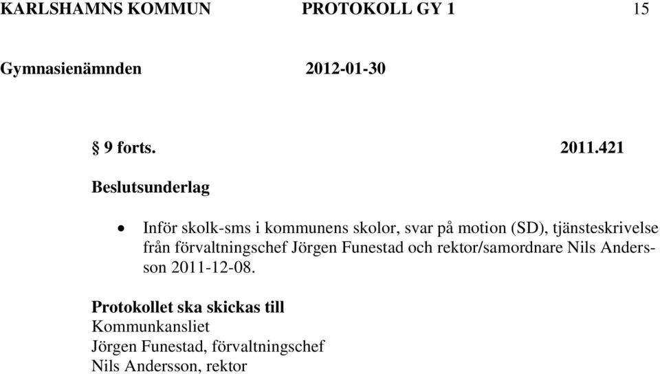 tjänsteskrivelse från förvaltningschef Jörgen Funestad och rektor/samordnare Nils