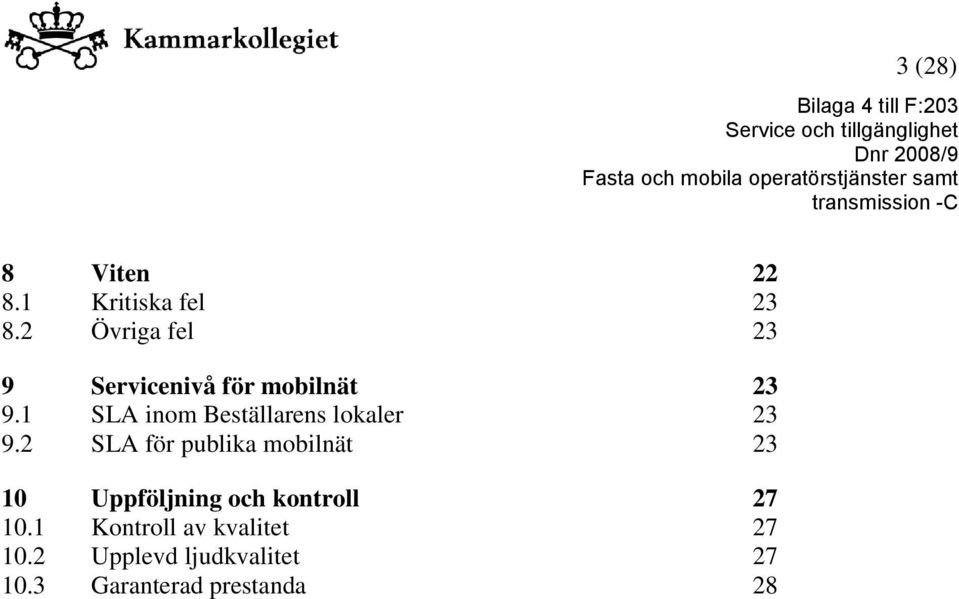 1 SLA inom Beställarens lokaler 23 9.