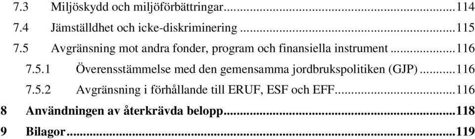 ..116 7.5.2 Avgränsning i förhållande till ERUF, ESF och EFF.