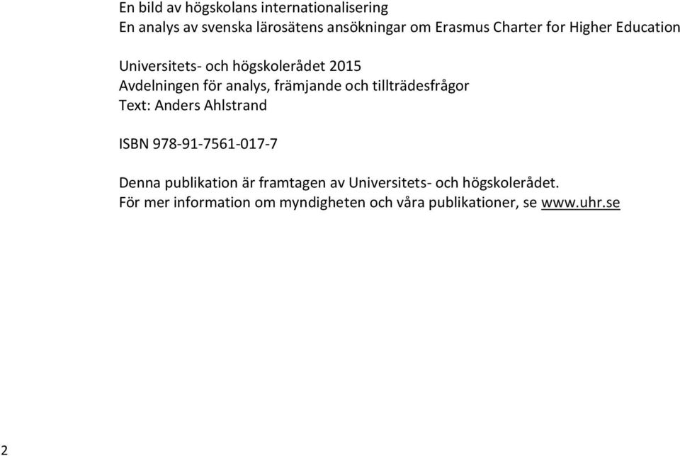 och tillträdesfrågor Text: Anders Ahlstrand ISBN 978-91-7561-017-7 Denna publikation är framtagen av