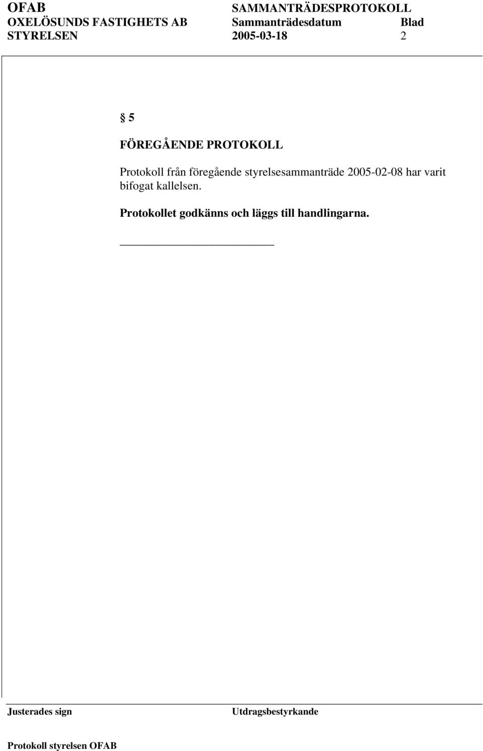 2005-02-08 har varit bifogat kallelsen.