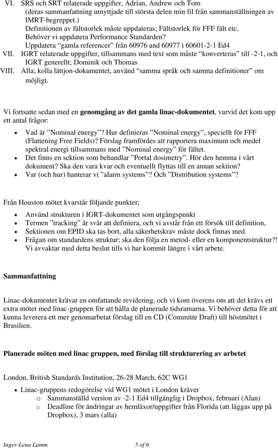 IGRT relaterade uppgifter, tillsammans med text som måste konverteras till -2-1, och IGRT generellt; Dominik och Thomas VIII.