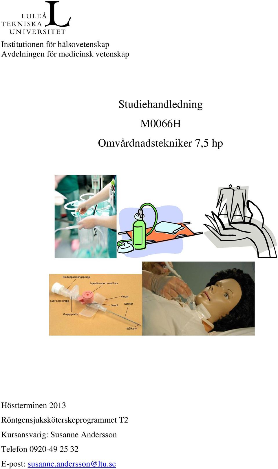 Höstterminen 2013 Röntgensjuksköterskeprogrammet T2