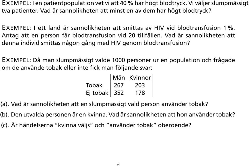 Vad är sannolikheten att denna individ smittas någon gång med HIV genom blodtransfusion?