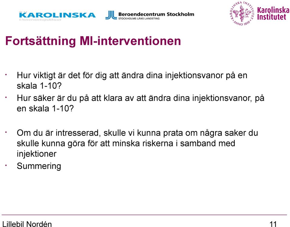 Hur säker är du på att klara av att ändra dina injektionsvanor, på en skala 1-10?
