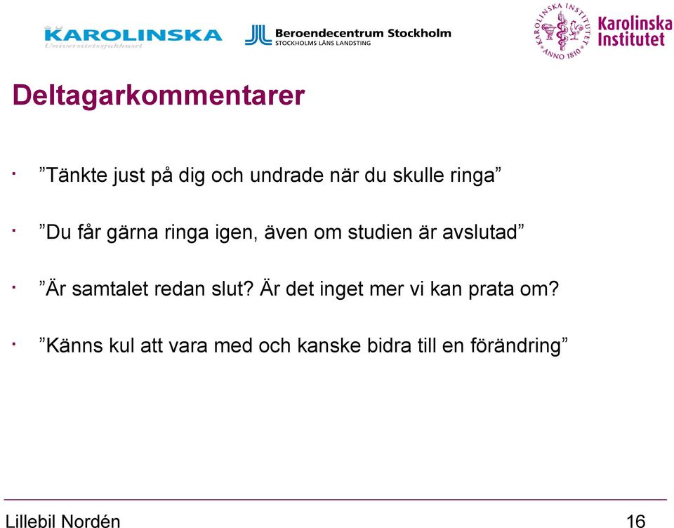 samtalet redan slut? Är det inget mer vi kan prata om?