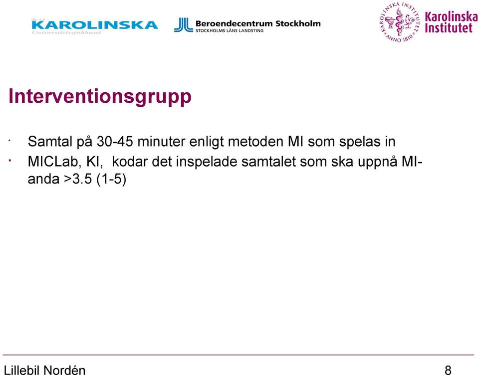 MICLab, KI, kodar det inspelade samtalet