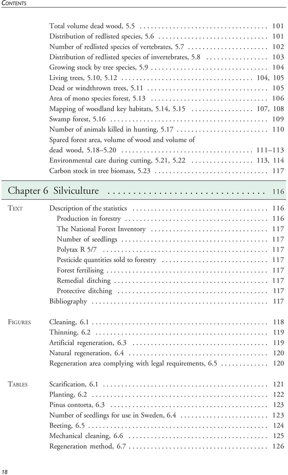 ................................... 104, 105 Dead or windthrown trees, 5.11................................. 105 Area of mono species forest, 5.13................................ 106 Mapping of woodland key habitats, 5.